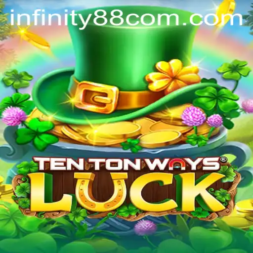 Discover the Exciting World of TenTonWaysLuck with INFINITY88